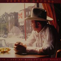 Vernon Oxford - If I Had My Wife To Love Over